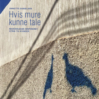 Hvis mure kunne tale - strikbog af Annette Danielsen